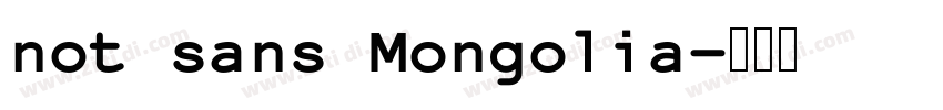 not sans Mongolia字体转换